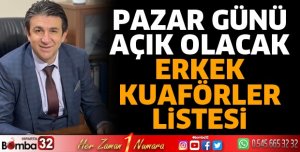 Pazar günü çalışacak olan Erkek Kuaförler belirlendi