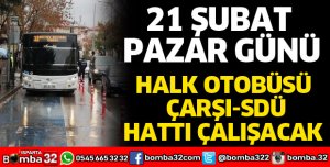 PAZAR GÜNÜ HALK OTOBÜSÜ SEFER YAPACAK