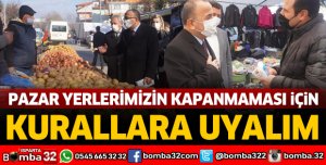 Pazar yerlerimizin kapanmaması için kurallara uyalım 