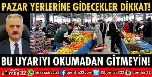 PAZAR YERLERİNE GİDECEKLER DİKKAT