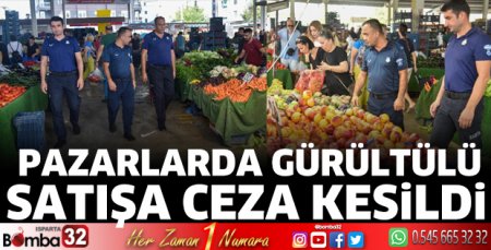 Pazarlarda gürültülü satışa ceza kesildi