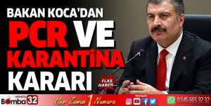 PCR testi ve karantinada flaş karar!