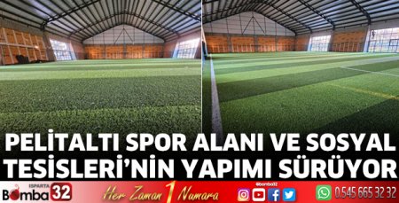 Pelitaltı Spor Alanı ve Sosyal Tesisleri’nin yapımı sürüyor