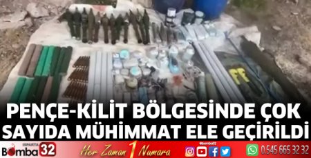 Pençe-Kilit bölgesinde çok sayıda mühimmat ele geçirildi