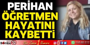 Perihan Öğretmen vefat etti