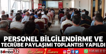 Personel Bilgilendirme ve Tecrübe Paylaşımı Toplantısı Yapıldı