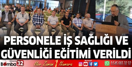 Personele İş Sağlığı ve Güvenliği Eğitimi verildi