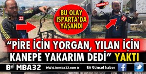 PİRE İÇİN DEĞİL YILAN İÇİN KANEPE YAKTI