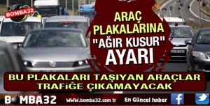 Plakalara ağır kusur ayarı