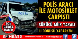 POLİS ARACI MOTORSİKLET İLE ÇARPIŞTI