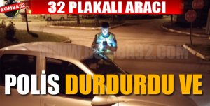 POLİS DURDURDU VE..