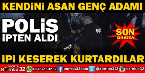 POLİS İNTİHAR ETMEK İSTEYEN VATANDAŞI İPİ KESEREK KURTARDI