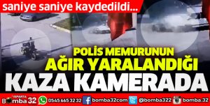 POLİS MEMURUNUN AĞIR YARALANDIĞI KAZA KAMERADA