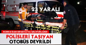 Polisleri Taşıyan Otobüs Devrildi