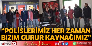 Polislerimiz her zaman bizim gurur kaynağımız