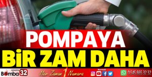 Pompaya bir zam daha