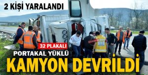 PORTAKAL YÜKLÜ KAMYON DEVRİLDİ