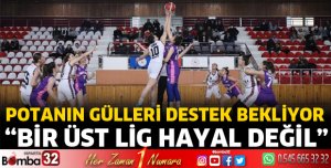 Potanın gülleri destek bekliyor