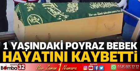 Poyraz bebek hayatını kaybetti