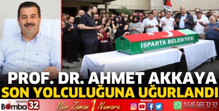 Prof. Dr. Ahmet Akkaya son yolculuğuna uğurlandı