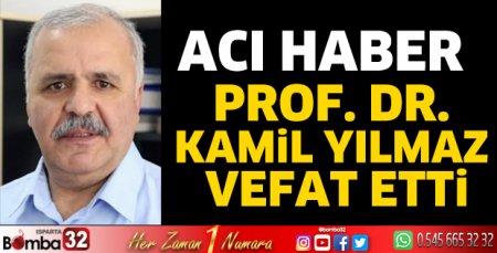 Prof. Dr. Kamil Yılmaz vefat etti