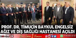 Prof. Dr. Timuçin Baykul Engelsiz Ağız ve Diş Sağlığı Hastanesi açıldı