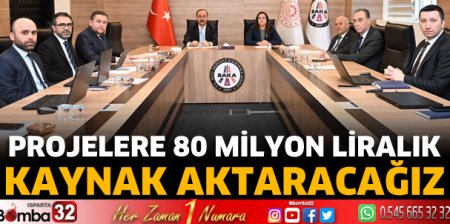 Projelere 80 Milyon liralık kaynak aktaracağız