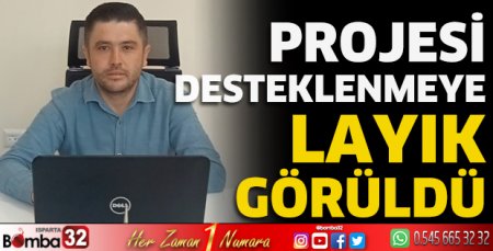 Projesi desteklenmeye layık görüldü