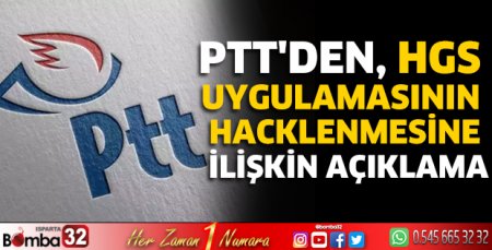 PTT'den, HGS uygulamasının hacklenmesine ilişkin açıklama