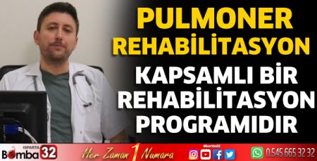 Pulmoner rehabilitasyon kapsamlı bir programdır
