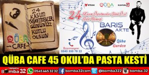 QÜBA CAFE 45 OKULDA PASTA KESTİ
