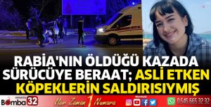 Rabia'nın öldüğü kazada sürücüye beraat