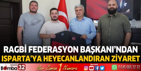Ragbi Federasyon Başkanı'ndan Isparta'ya heyecanlandıran ziyaret