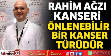 Rahim ağzı kanseri önlenebilir bir kanser türüdür 