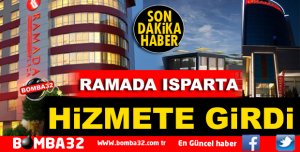 RAMADA ISPARTA AÇILDI