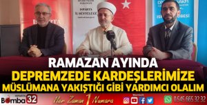 Ramazan Ayında Depremzede Kardeşlerimize Müslümana Yakıştığı Gibi Yardımcı Olalım