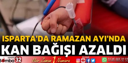 Ramazan Ayı'nda kan bağışında düşüş yaşanıyor