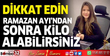 Ramazan Ayı'ndan sonra kilo alabilirsiniz