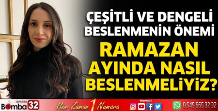 Ramazan ayında nasıl beslenmeliyiz