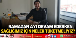 Ramazan ayında neler tüketmeliyiz