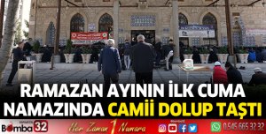 Ramazan Ayının İlk Cuma Namazında Camii Dolup Taştı