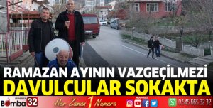Ramazan ayının vazgeçilmezi davulcular sokaklarda