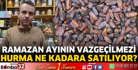 Ramazan ayının vazgeçilmezi hurma ne kadara satılıyor?