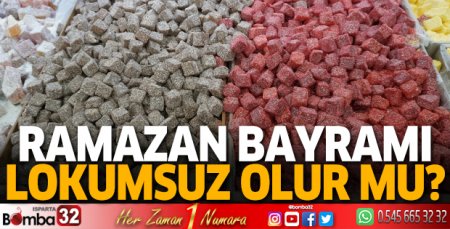 Ramazan Bayramı lokumsuz olur mu?