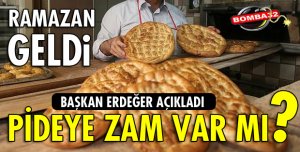 RAMAZAN PİDESİNDE ZAM VAR MI?