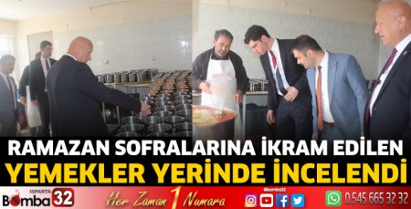 Ramazan Sofralarına ikram edilen yemekler yerinde incelendi
