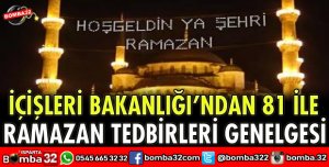 RAMAZAN TEDBİRLERİ GENELGESİ