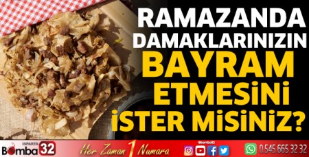 Ramazanda damaklarınızın bayram etmesini ister misiniz?