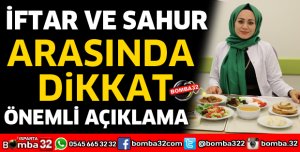 RAMAZANDA SAĞLIKLI BESLENMEYE DİKKAT