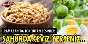 RAMAZAN'DA TOK TUTAN BESİNLER